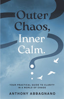 Outer Chaos, Inner Calm : your practical guide to clarity in a world of chaos-9781916966758