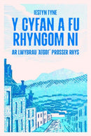 Y Cyfan a fu Rhyngom Ni - ar lwybrau ''Atgof'' Prosser Rhys