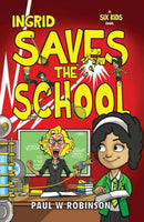 Ingrid Saves the School-9781917022507