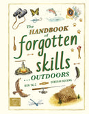 The Handbook of Forgotten Skills. Outdoors-9781917044806