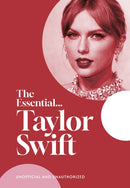 The Essential... Taylor Swift : Her complete, beautifully illustrated story-9781917082006