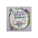 The Day You Were Born In February. . .-9781917083027