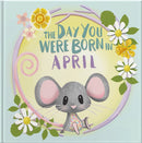 The Day You Were Born In April. . .