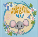 The Day You Were Born In May. . .