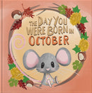 The Day You Were Born In October. . .