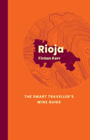 Rioja: The Smart Traveller''s Wine Guide