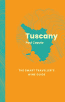 Tuscany: The Smart Traveller''s Wine Guide