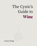 Cynic''s Guide to Wine