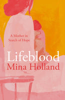 Lifeblood : A Mother in Search of Hope-9781917092081