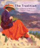 The Tradition : A New History of Welsh Art 1400-1990-9781917140386