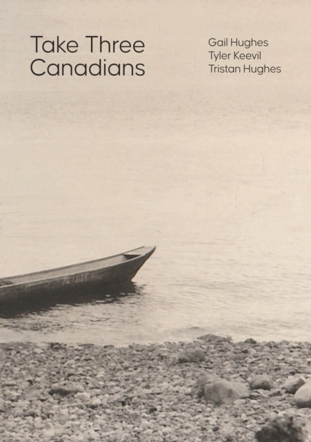 Take Three Canadians : Four stories, three writers, and an artist-9781917140768