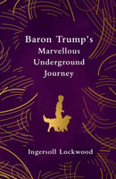 Baron Trump's Marvellous Underground Journey (Legend Classics)-9781917163194
