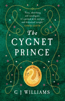 The Cygnet Prince : 'Williams has written yet another book that cannot be put down' Adele Jordan-9781917163484