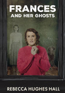 Frances and her Ghosts : (A semi-autobiographical novel)-9781917163583