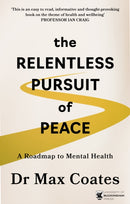 The Relentless Pursuit of Peace : A Roadmap to Mental Health-9781917163828