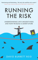Running the Risk : From Shark Attacks to Nuclear Disaster - understanding life's biggest risks and how we build a safer future-9781917163941