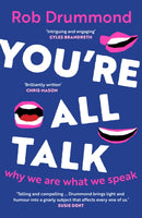 You're All Talk : why we are what we speak-9781917189125
