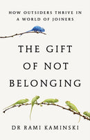 The Gift of Not Belonging