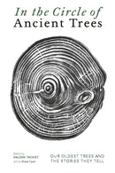 In The Circle of Ancient Trees : Our Oldest Trees and the Stories they Tell-9781917226158