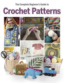 The Complete Beginner's Guide to Crochet Patterns