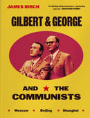 Gilbert & George and the Communists-9781917283052