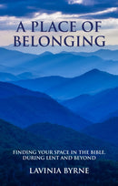 A Place of Belonging : Finding Your Space in the Bible during Lent and Beyond-9781917362146