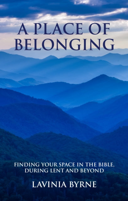 A Place of Belonging : Finding Your Space in the Bible during Lent and Beyond-9781917362146