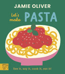 Jamie Oliver: Let's Make Pasta : See it, say it, cook it, eat it!-9781917366649
