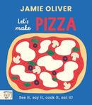 Jamie Oliver: Let's Make Pizza : See it, say it, cook it, eat it!-9781917366663