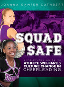 Squad Safe : A Practical Guide To Athlete Welfare  And Culture Change In Cheerleading-9781917377096