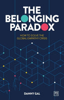 The Belonging Paradox : How to solve the global empathy crisis-9781917391146