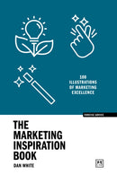 The Marketing Inspiration Book : 100 illustrations of marketing excellence-9781917391870