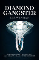 Diamond Gangster : The inside story behind the GBP350 million Millennium Dome heist-9781917439015