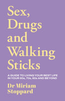 Dr Miriam Stoppard: Sex, Drugs and Walking Sticks