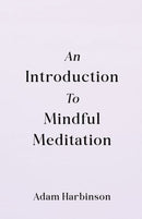 An Introduction to Mindful Meditation