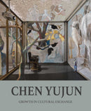 Chen Yujun : Growth in Cultural Exchange-9781917458429