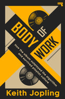 Body of Work : How the album outplayed the algorithm and survived playlist culture-9781917516334