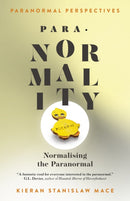 Paranormal Perspectives: PARA-NORMALITY : Normalising the Paranormal-9781917704113