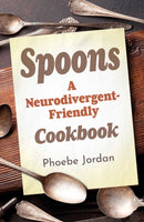 Spoons – A Neurodivergent–Friendly Cookbook