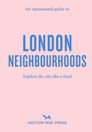 Opinionated Guide to London Neighbourhoods