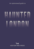 An Opinionated Guide to Haunted London-9781917719018