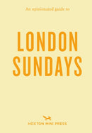 Opinionated Guide to London Sundays