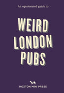 Opinionated Guide to Weird London Pubs