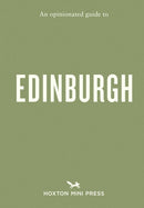 Opinionated Guide to Edinburgh