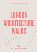 Opinionated Guide to London Architecture Walks
