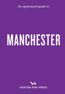 Opinionated Guide to Manchester
