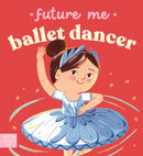 Future Me: Ballet Dancer-9781917768962