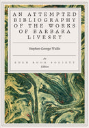 Attempted Bibliography of the Works of Barbara Livesey Barbara Livesey