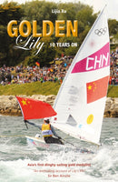 Golden Lily - Ten Years On : Asia'S First Dinghy Sailing Gold Medallist-9781917801003
