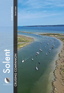 Solent Cruising Companion : A Yachtsman's Pilot and Cruising Guide to Ports and Harbours from Keyhaven to Chichester-9781917801010